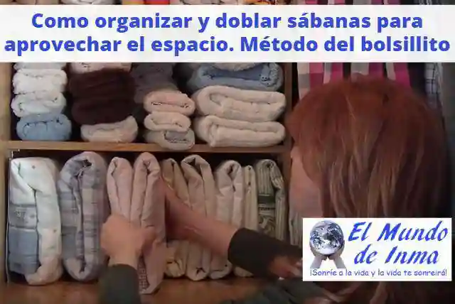 Como organizar y doblar sabanas para aprovechar el espacio