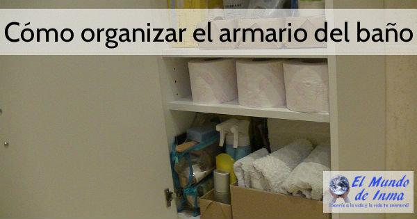 Cómo organizar el armario del baño