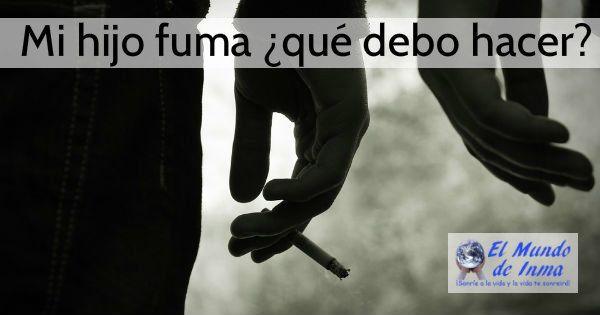 Mi hijo fuma ¿qué debo hacer?